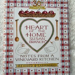 SUSAN BRANCH Heart of the Home: Notes from a Vineyard Kitchen 30th Anniversary